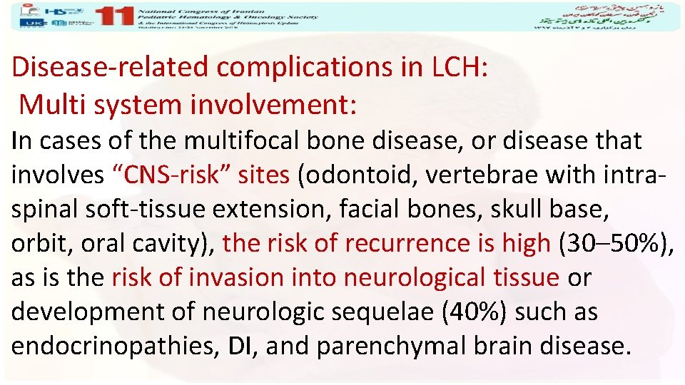 Disease-related complications in LCH: Multi system involvement: In cases of the multifocal bone disease,