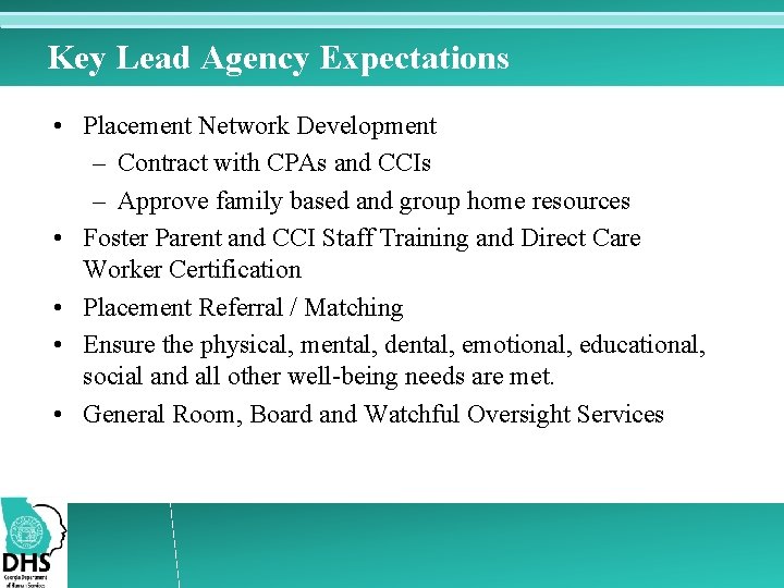 Key Lead Agency Expectations • Placement Network Development – Contract with CPAs and CCIs