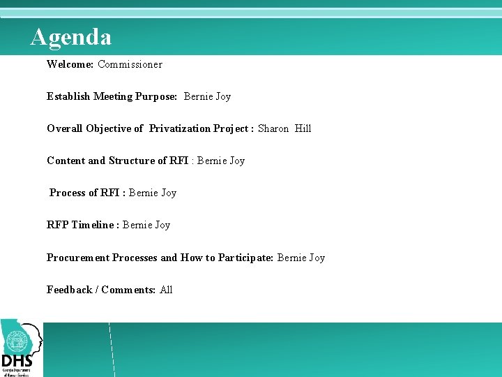 Agenda Welcome: Commissioner Establish Meeting Purpose: Bernie Joy Overall Objective of Privatization Project :