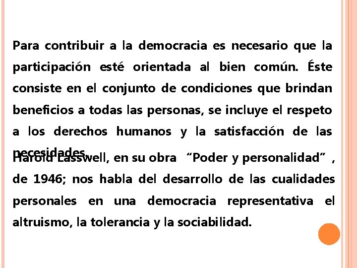 Para contribuir a la democracia es necesario que la participación esté orientada al bien