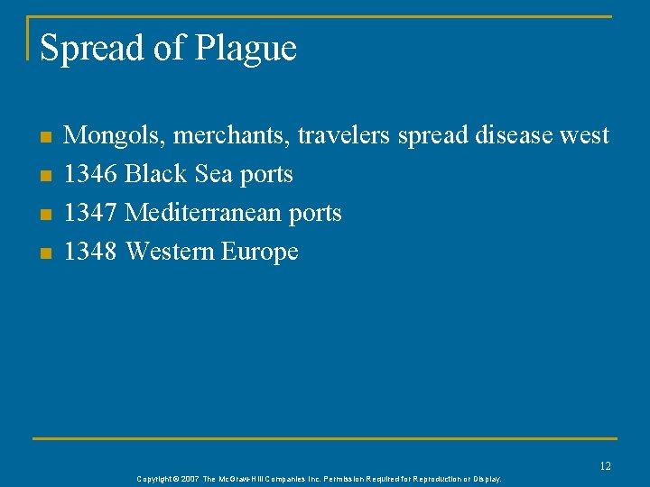 Spread of Plague n n Mongols, merchants, travelers spread disease west 1346 Black Sea