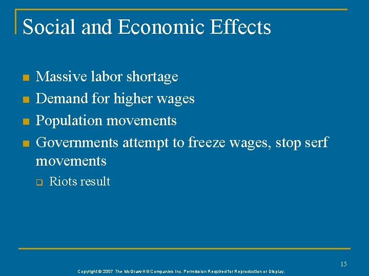 Social and Economic Effects n n Massive labor shortage Demand for higher wages Population