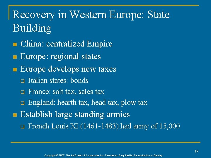 Recovery in Western Europe: State Building n n n China: centralized Empire Europe: regional