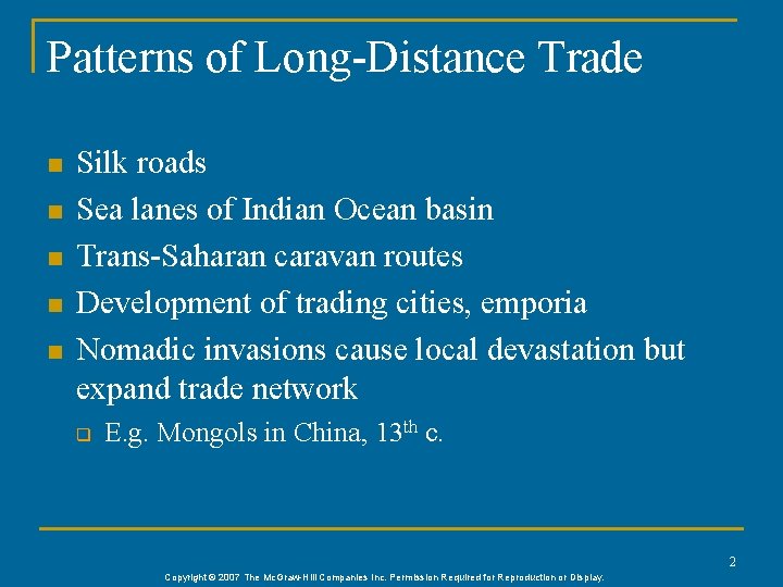 Patterns of Long-Distance Trade n n n Silk roads Sea lanes of Indian Ocean