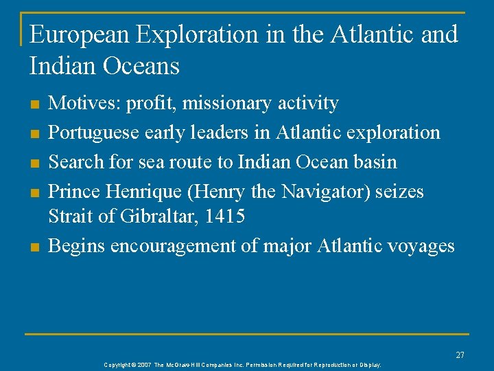 European Exploration in the Atlantic and Indian Oceans n n n Motives: profit, missionary