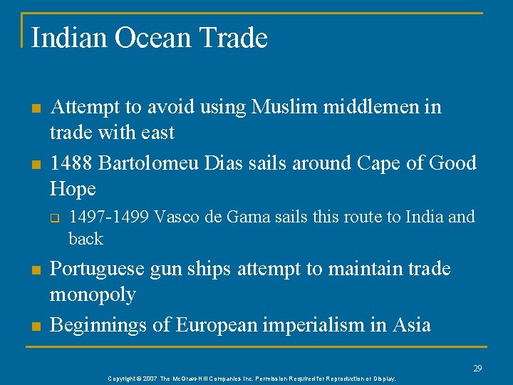 Indian Ocean Trade n n Attempt to avoid using Muslim middlemen in trade with