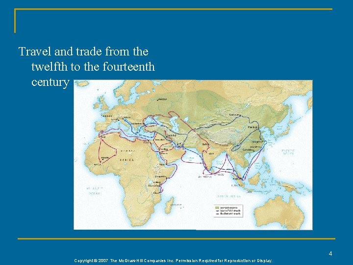 Travel and trade from the twelfth to the fourteenth century 4 Copyright © 2007