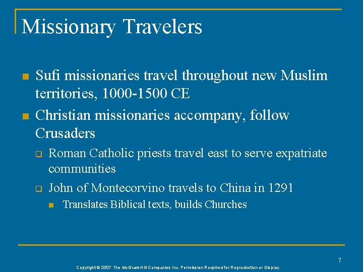 Missionary Travelers n n Sufi missionaries travel throughout new Muslim territories, 1000 -1500 CE