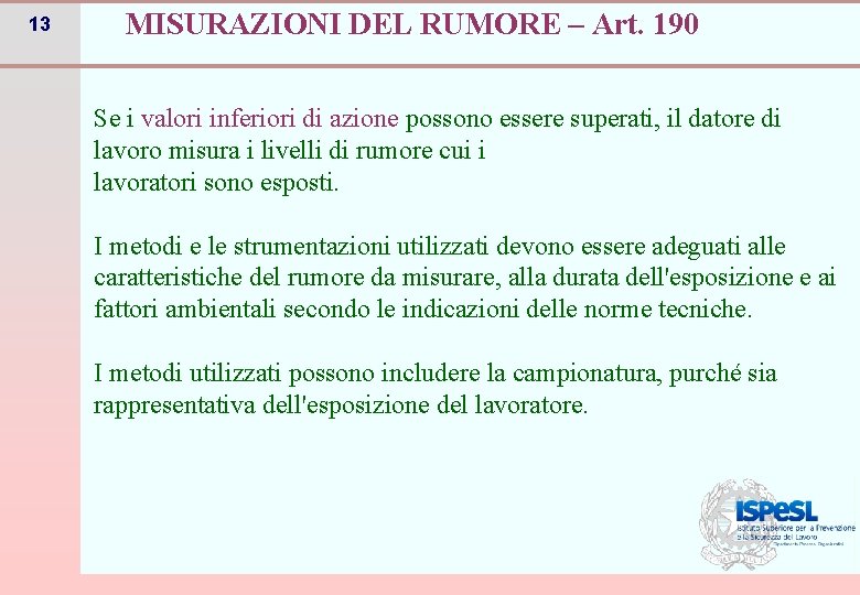 13 MISURAZIONI DEL RUMORE – Art. 190 Se i valori inferiori di azione possono