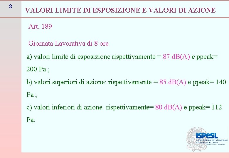 8 VALORI LIMITE DI ESPOSIZIONE E VALORI DI AZIONE Art. 189 Giornata Lavorativa di