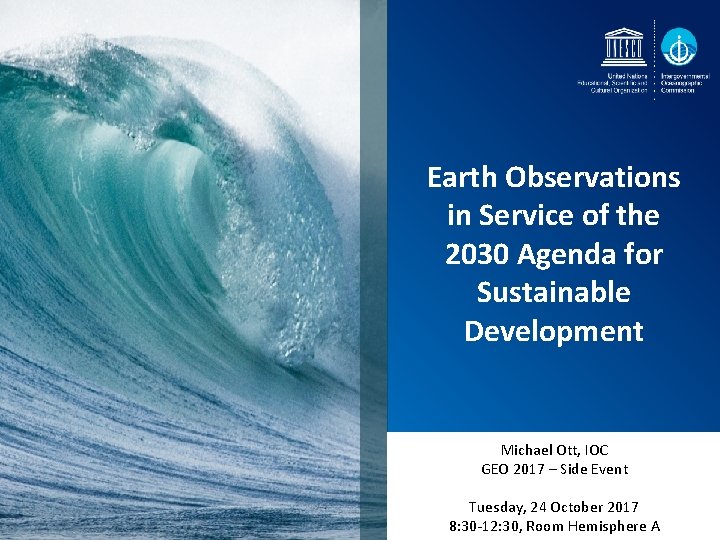 Earth Observations in Service of the 2030 Agenda for Sustainable Development Michael Ott, IOC