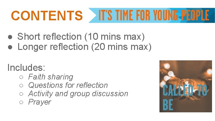 CONTENTS ● Short reflection (10 mins max) ● Longer reflection (20 mins max) Includes: