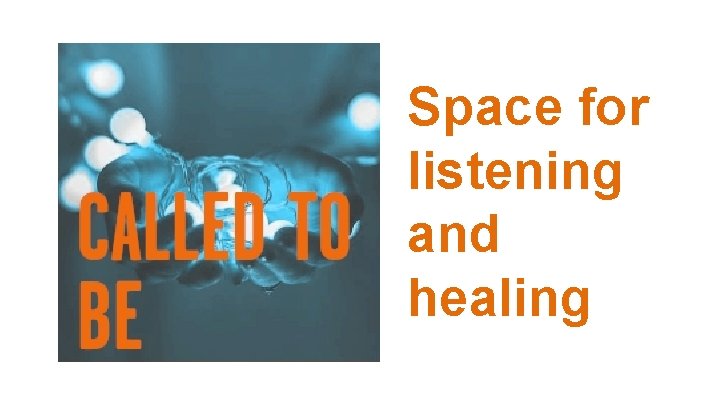 Space for listening and healing 