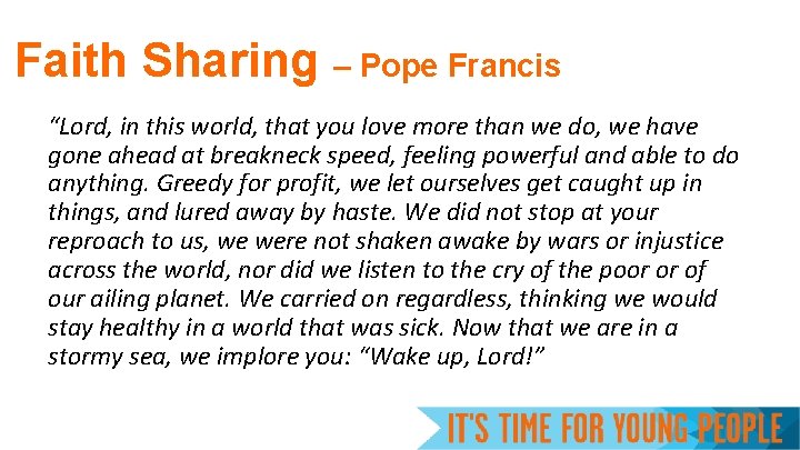 Faith Sharing – Pope Francis “Lord, in this world, that you love more than