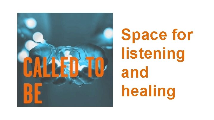 Space for listening and healing 