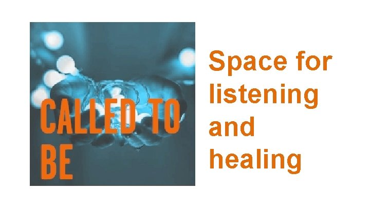 Space for listening and healing 