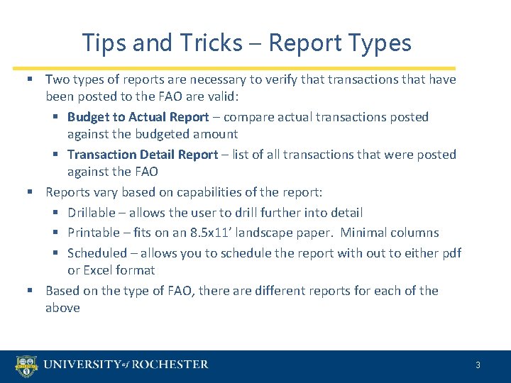 Tips and Tricks – Report Types § Two types of reports are necessary to