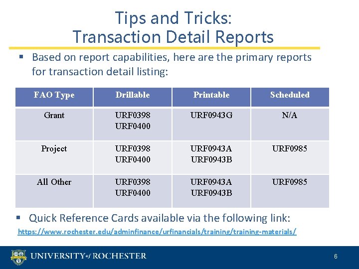 Tips and Tricks: Transaction Detail Reports § Based on report capabilities, here are the