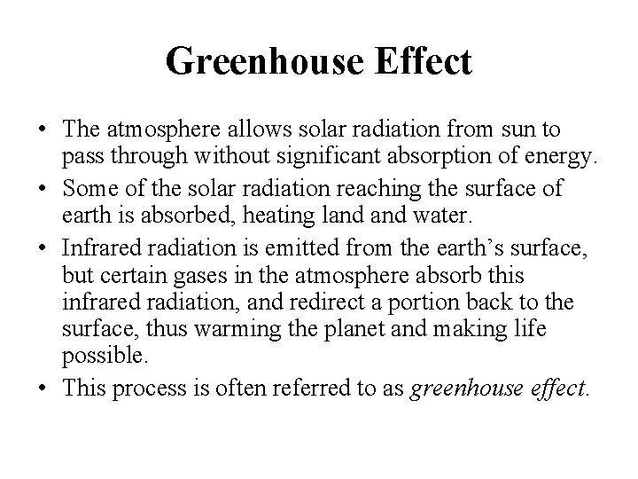 Greenhouse Effect • The atmosphere allows solar radiation from sun to pass through without