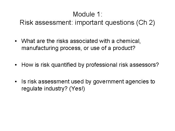 Module 1: Risk assessment: important questions (Ch 2) • What are the risks associated