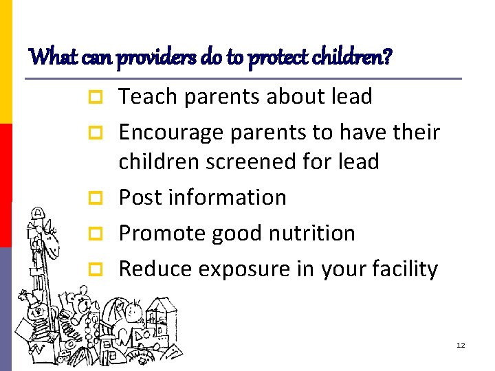 What can providers do to protect children? p p p Teach parents about lead