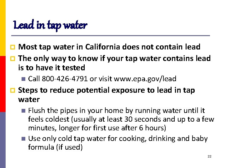 Lead in tap water Most tap water in California does not contain lead p