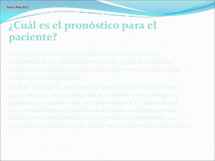 Arpon Files 2012 ¿Cuál es el pronóstico para el paciente? El tiempo que le