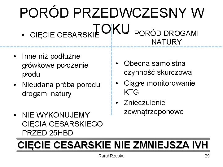 PORÓD PRZEDWCZESNY W TOKU • PORÓD DROGAMI • CIĘCIE CESARSKIE NATURY • Inne niż