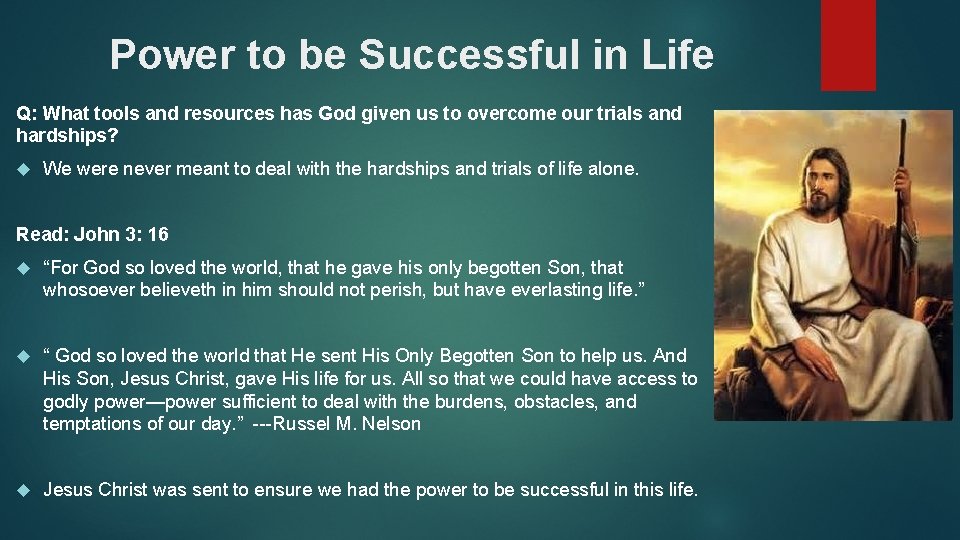 Power to be Successful in Life Q: What tools and resources has God given