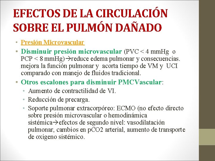 EFECTOS DE LA CIRCULACIÓN SOBRE EL PULMÓN DAÑADO • Presión Microvascular • Disminuir presión