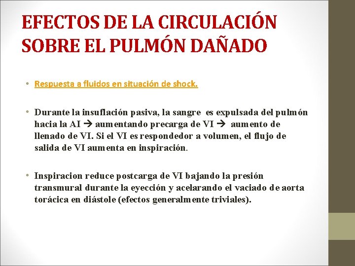 EFECTOS DE LA CIRCULACIÓN SOBRE EL PULMÓN DAÑADO • Respuesta a fluidos en situación