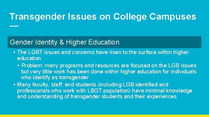 Transgender Issues on College Campuses Gender Identity & Higher Education • The LGBT issues