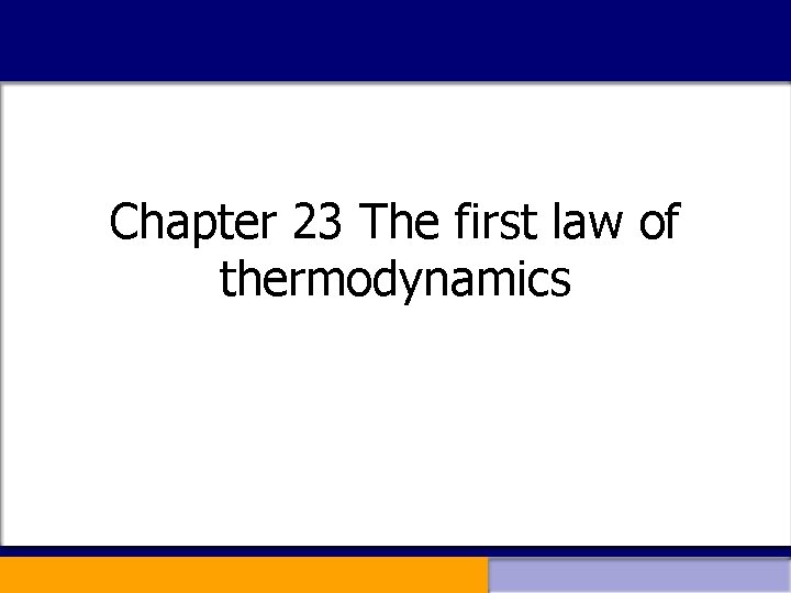 Chapter 23 The first law of thermodynamics 