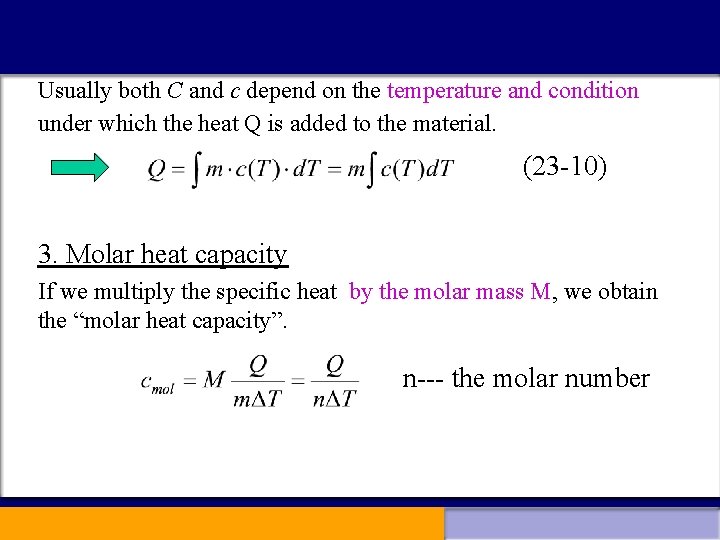 Usually both C and c depend on the temperature and condition under which the