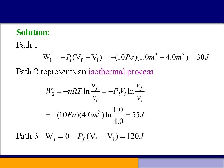 Solution: Path 1 Path 2 represents an isothermal process Path 3 