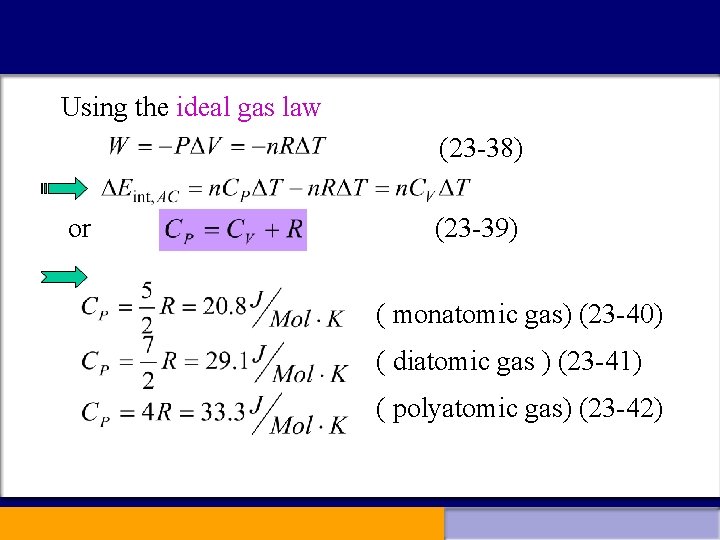 Using the ideal gas law (23 -38) or (23 -39) ( monatomic gas) (23