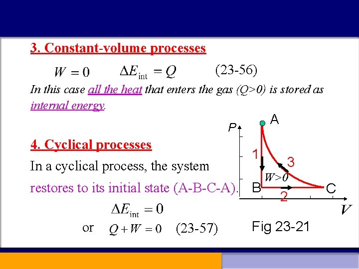 3. Constant-volume processes (23 -56) In this case all the heat that enters the