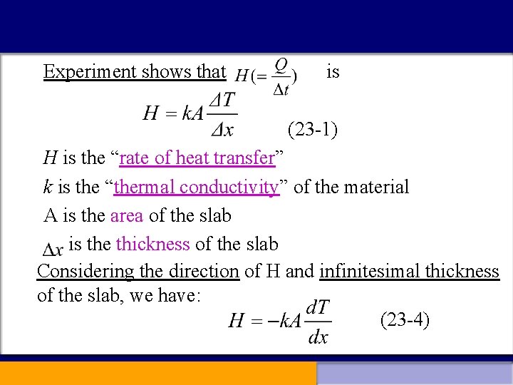 Experiment shows that is (23 -1) H is the “rate of heat transfer” k