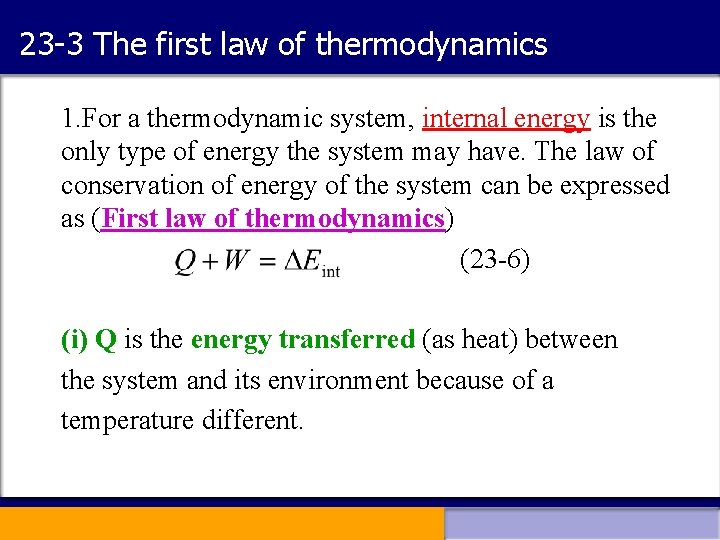 23 -3 The first law of thermodynamics 1. For a thermodynamic system, internal energy