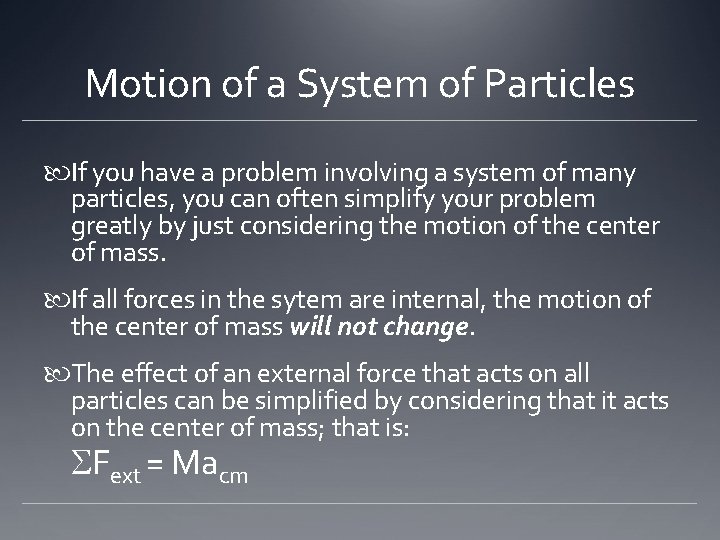 Motion of a System of Particles If you have a problem involving a system