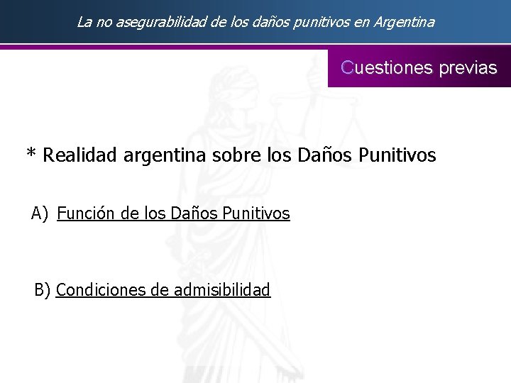 La no asegurabilidad de los daños punitivos en Argentina Cuestiones previas * Realidad argentina