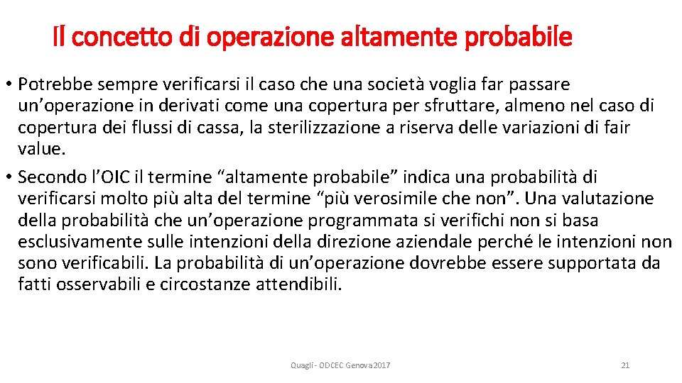 Il concetto di operazione altamente probabile • Potrebbe sempre verificarsi il caso che una