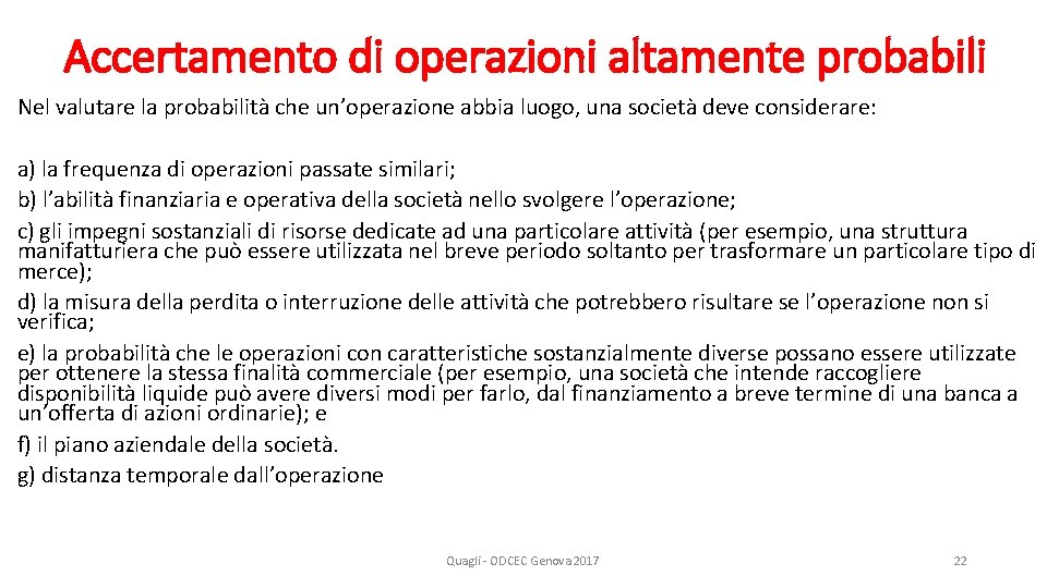 Accertamento di operazioni altamente probabili Nel valutare la probabilità che un’operazione abbia luogo, una