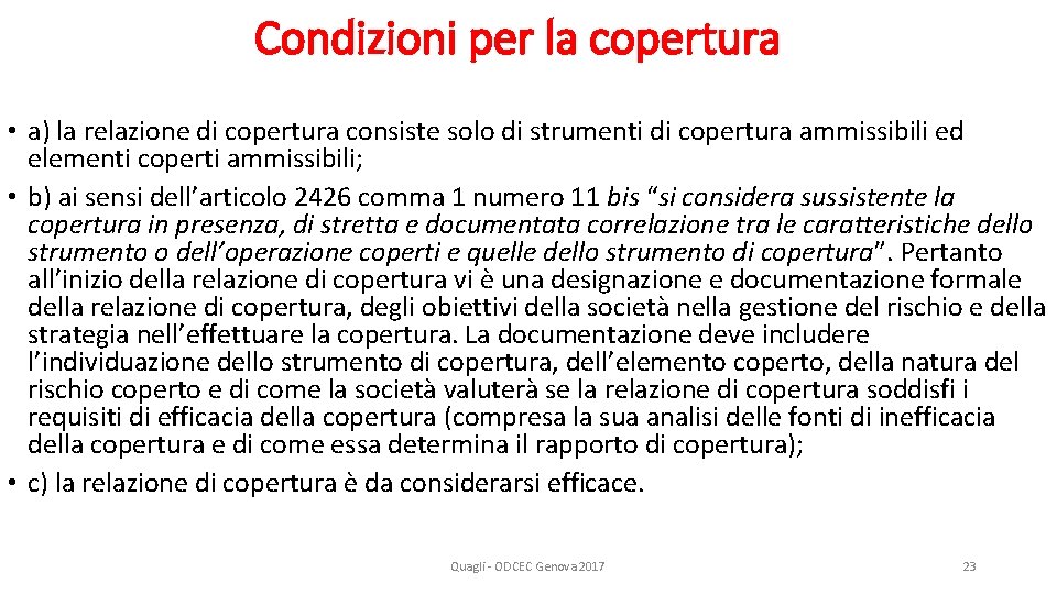 Condizioni per la copertura • a) la relazione di copertura consiste solo di strumenti