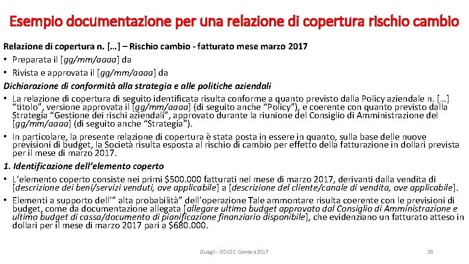 Esempio documentazione per una relazione di copertura rischio cambio Relazione di copertura n. […]