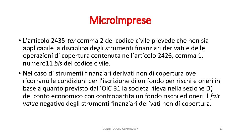 Microimprese • L’articolo 2435 -ter comma 2 del codice civile prevede che non sia