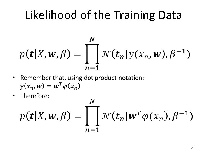 Likelihood of the Training Data • 20 