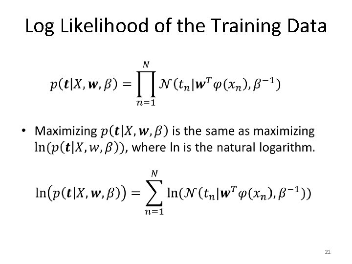 Log Likelihood of the Training Data • 21 