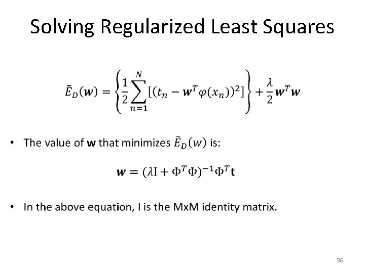 Solving Regularized Least Squares • 56 