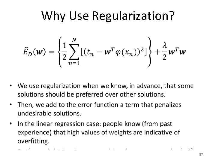 Why Use Regularization? • 57 